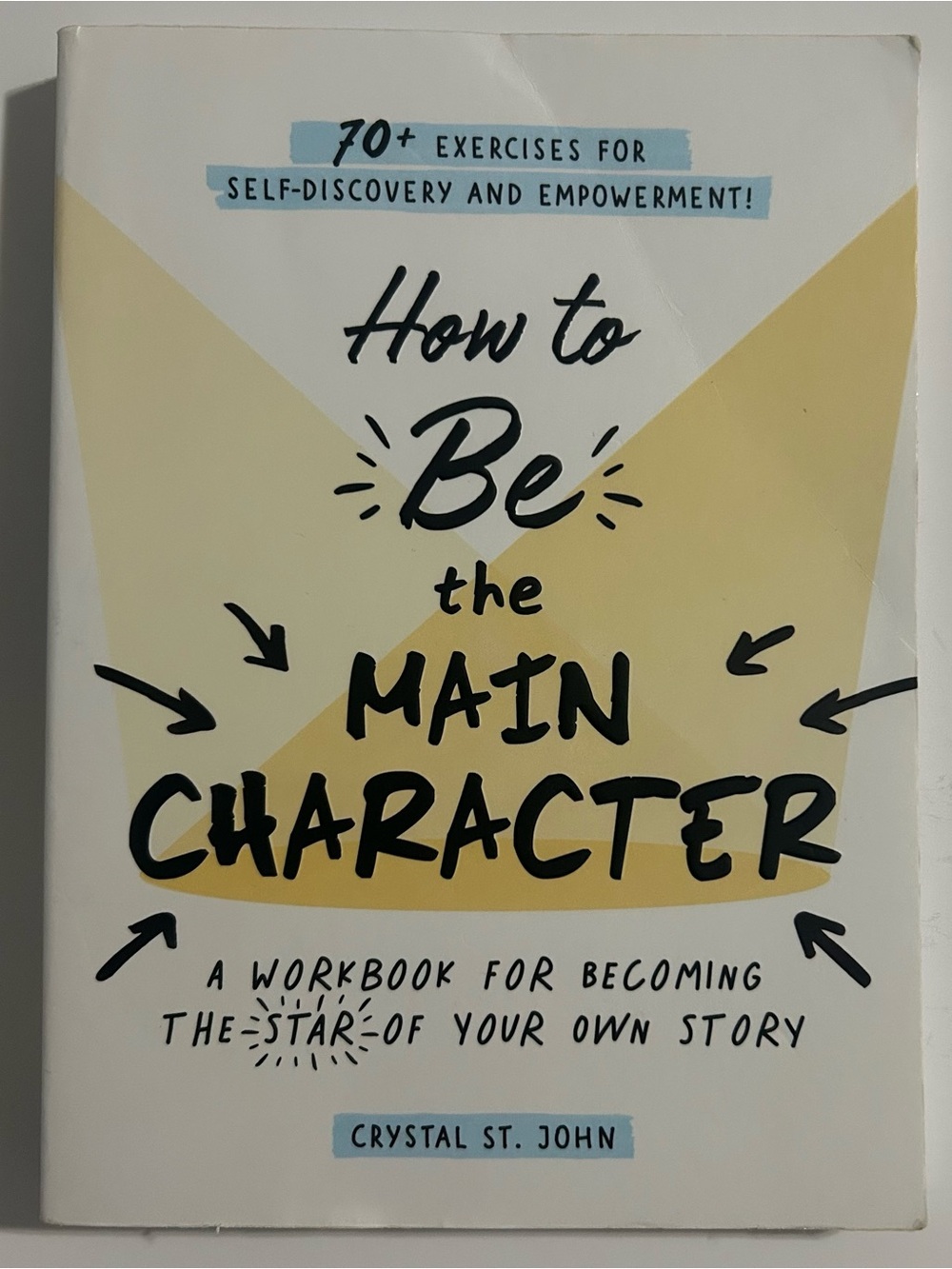 How to Be the Main Character Workbook by Crystal St. John